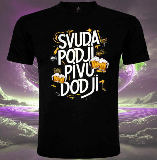 PIVSKA MAJICA - svuda pođi pivu dođi